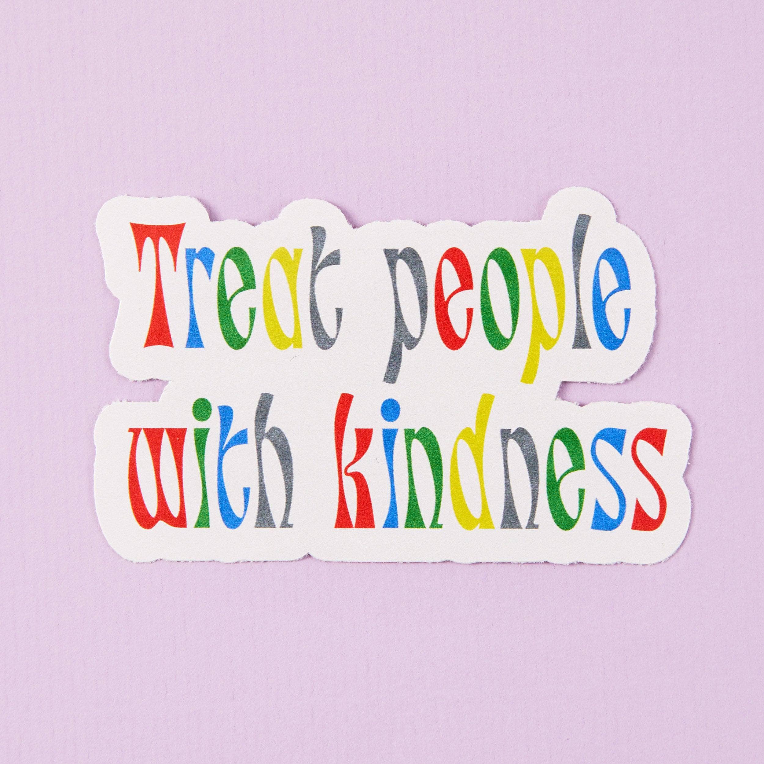 Treat People with Kindness Sticker