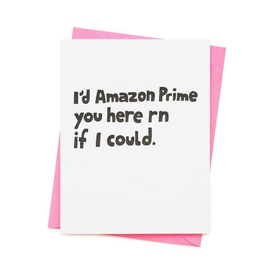 I'd Amazon Prime You Greetings Card