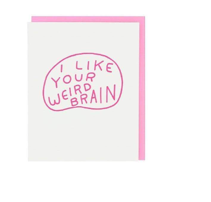 I Like Your Weird Brain Greetings Card