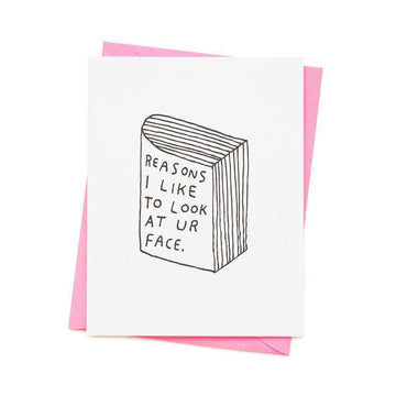 Reasons I Like To Look At Your Face Greetings Card