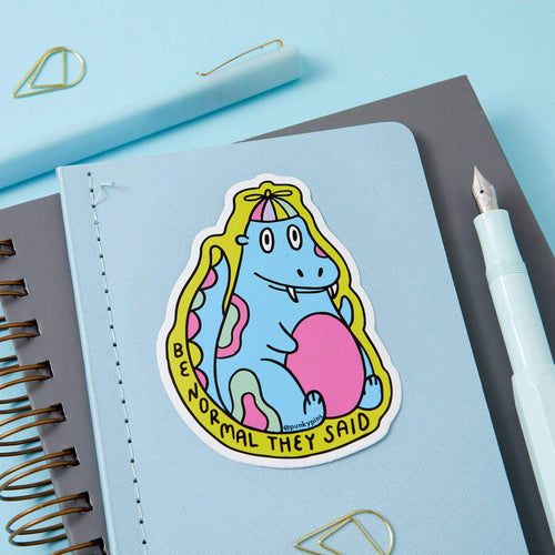 Be Normal Dinosaur Vinyl Sticker