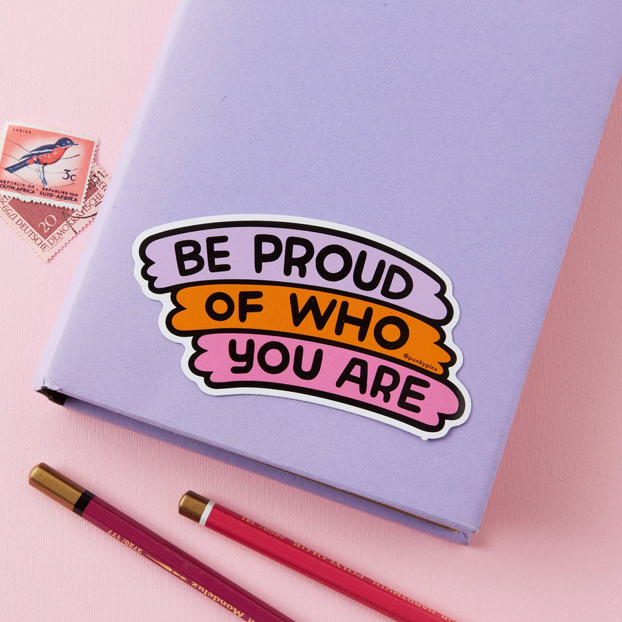 Punky Pins Be Proud of Who You Are Vinyl Sticker