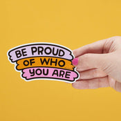 Punky Pins Be Proud of Who You Are Vinyl Sticker