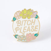 Punky Pins Bitch Please Enamel Pin