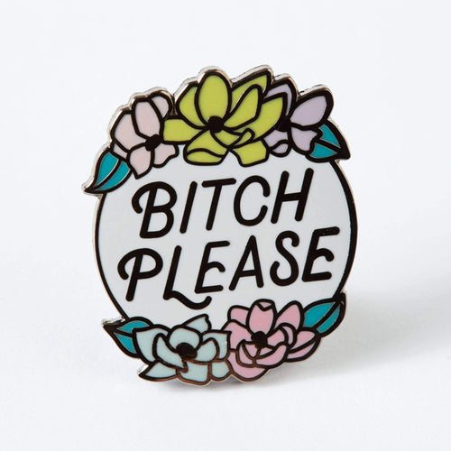 Bitch Please Enamel Pin