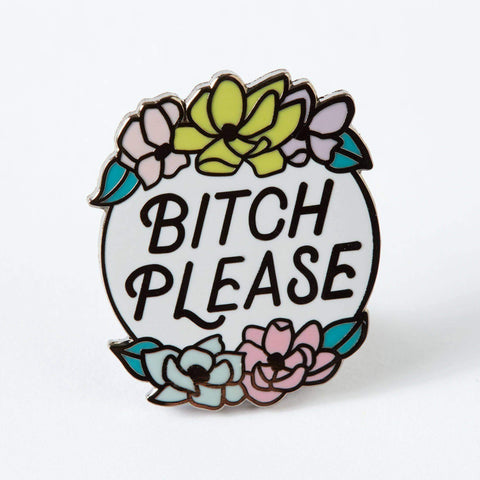 Punky Pins Bitch Please Enamel Pin