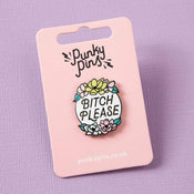 Punky Pins Bitch Please Enamel Pin