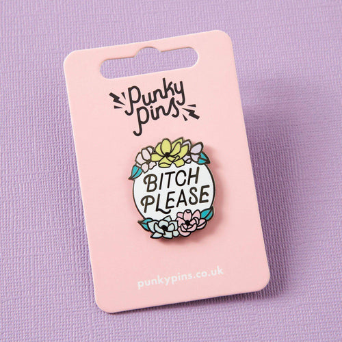 Punky Pins Bitch Please Enamel Pin