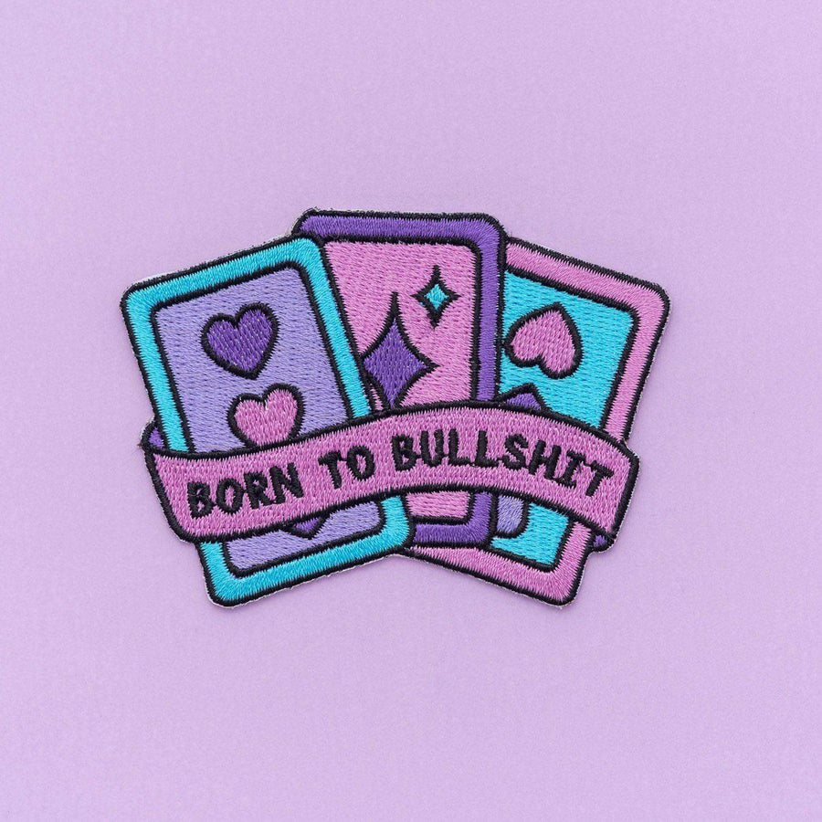 Born to Bullshit Embroidered Iron On Patch