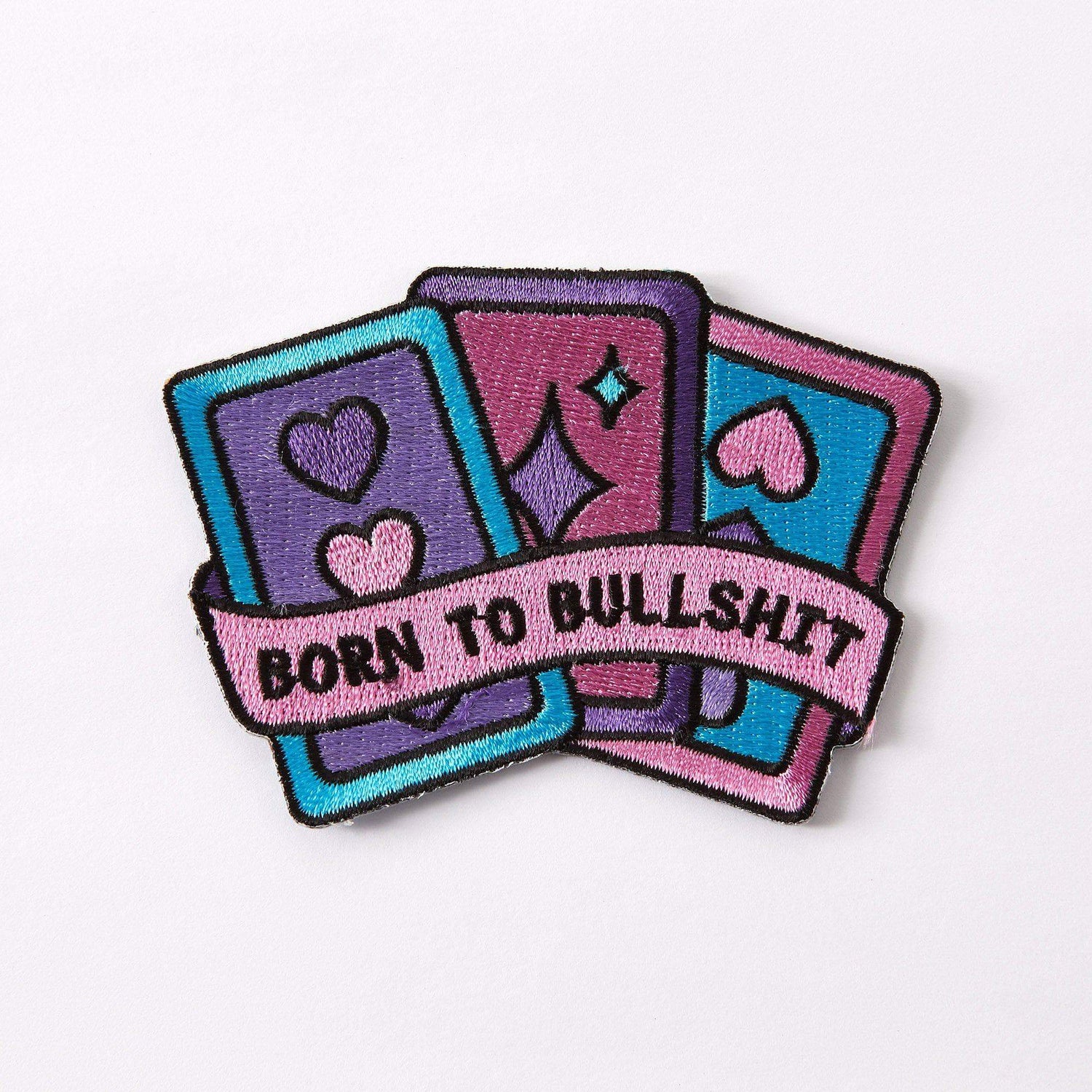 Born to Bullshit Embroidered Iron On Patch