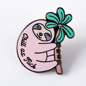 Chill as Fuck Sloth Enamel Pin