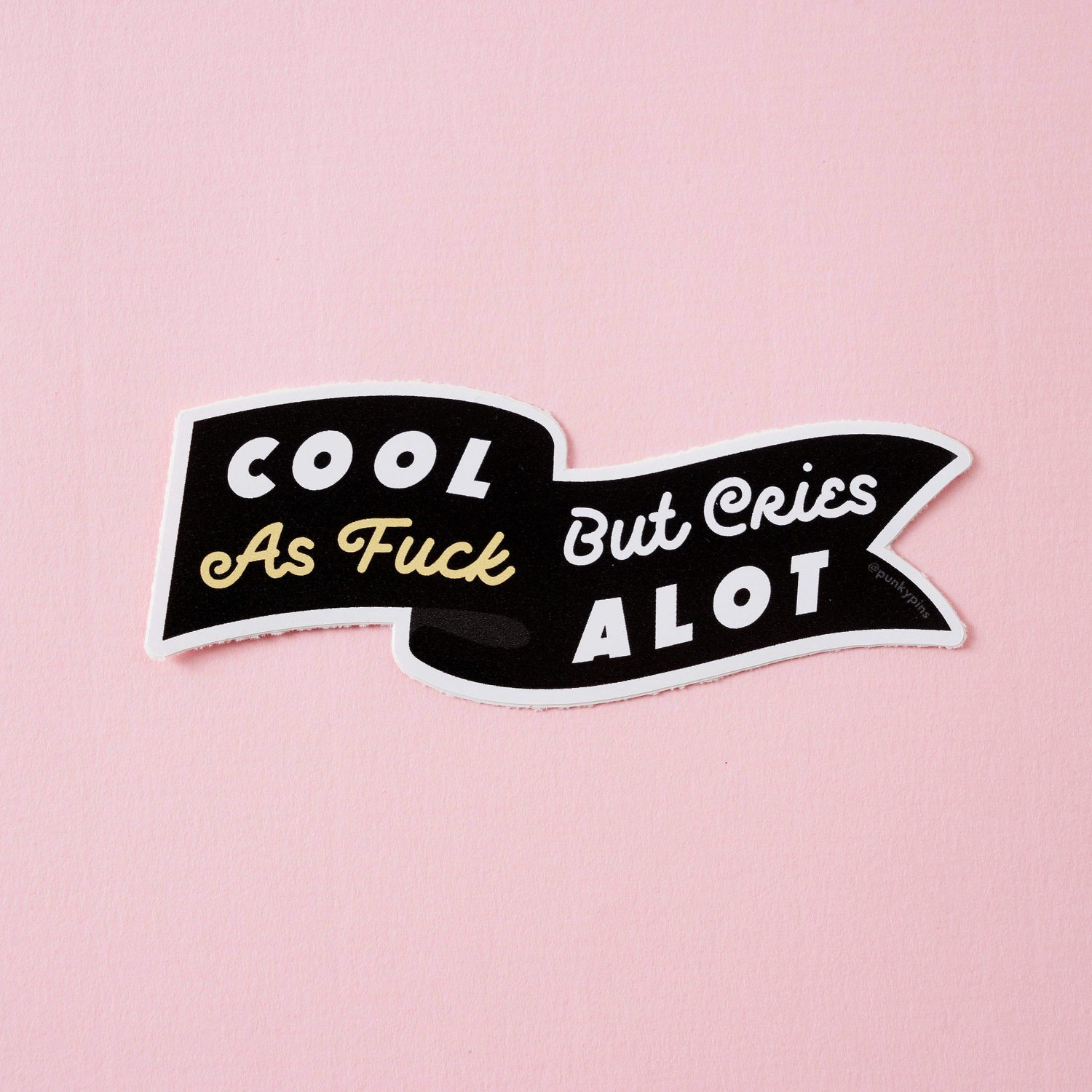 Punky Pins Cool as Fuck But Cries a lot Vinyl Sticker