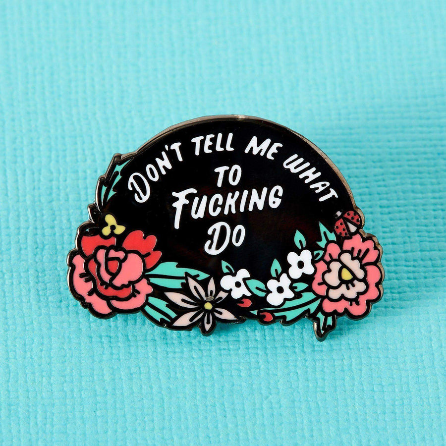 Punky Pins Dont Tell Me What to Do Enamel Pin