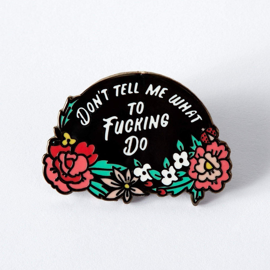 Punky Pins Dont Tell Me What to Do Enamel Pin