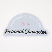 Punky Pins Emotionally Attached To A Fictional Character Vinyl Sticker