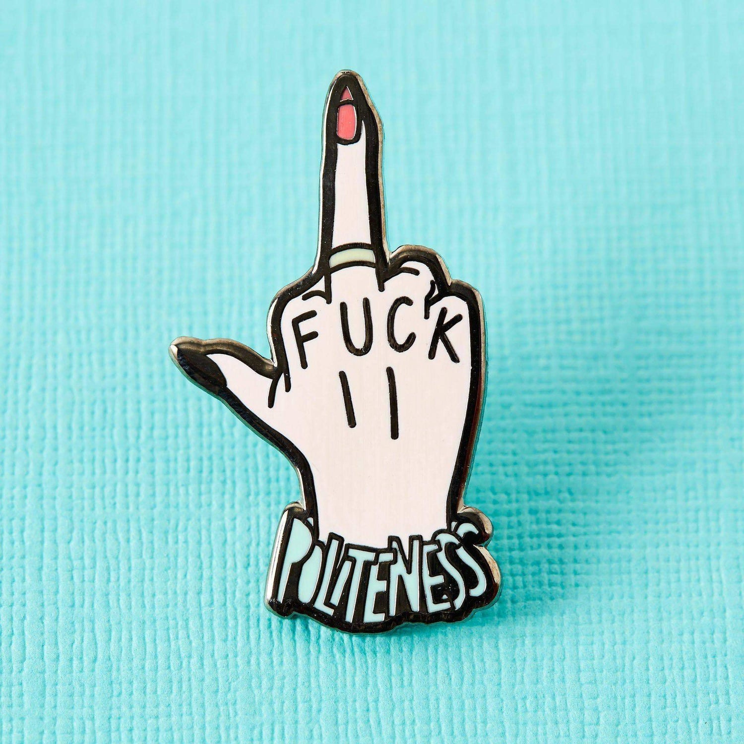 Punky Pins Fuck Politeness Enamel Pin