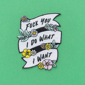 Punky Pins Fuck You I Do What I Want Embroidered Iron On Patch