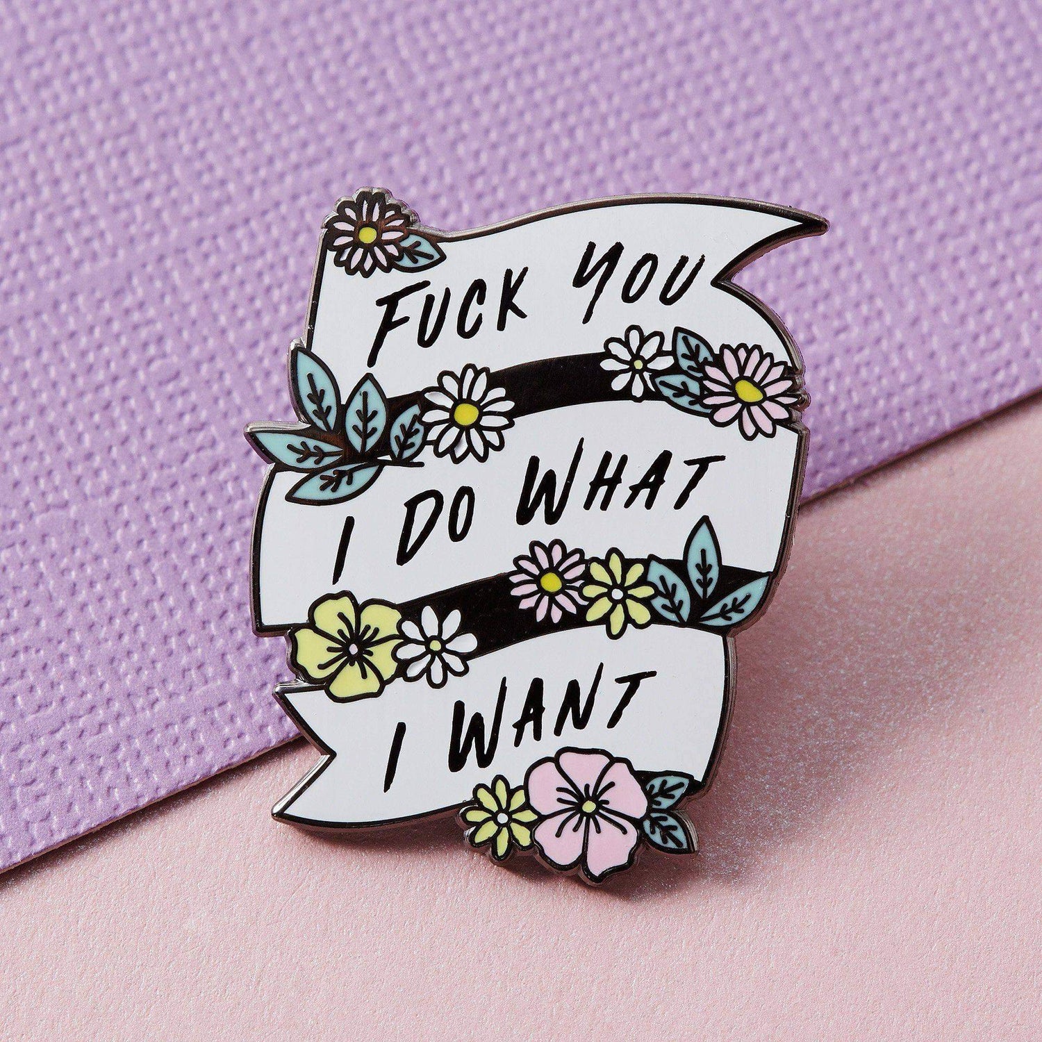 Punky Pins Fuck You, I Do What I Want Enamel Pin