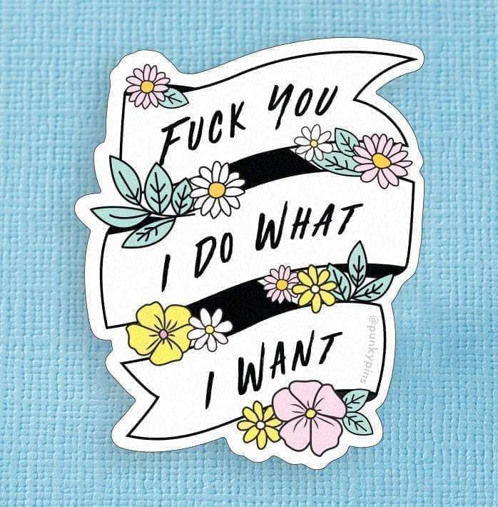 Punky Pins Fuck You, I Do What I Want Large Vinyl Sticker