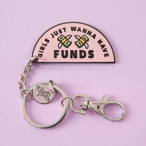 Girls Just Wanna Have Funds Enamel Keyring