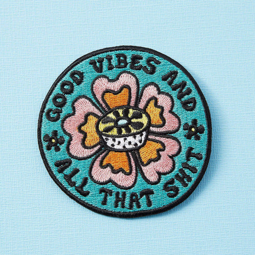 Good Vibes & All That Shit Embroidered Iron On Patch