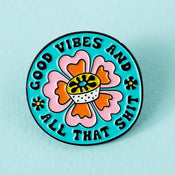 Punky Pins Good Vibes & All That Shit Enamel Pin