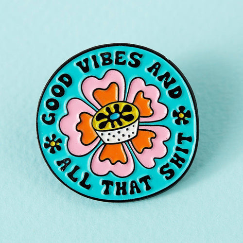 Good Vibes & All That Shit Enamel Pin