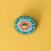 Punky Pins Good Vibes & All That Shit Enamel Pin