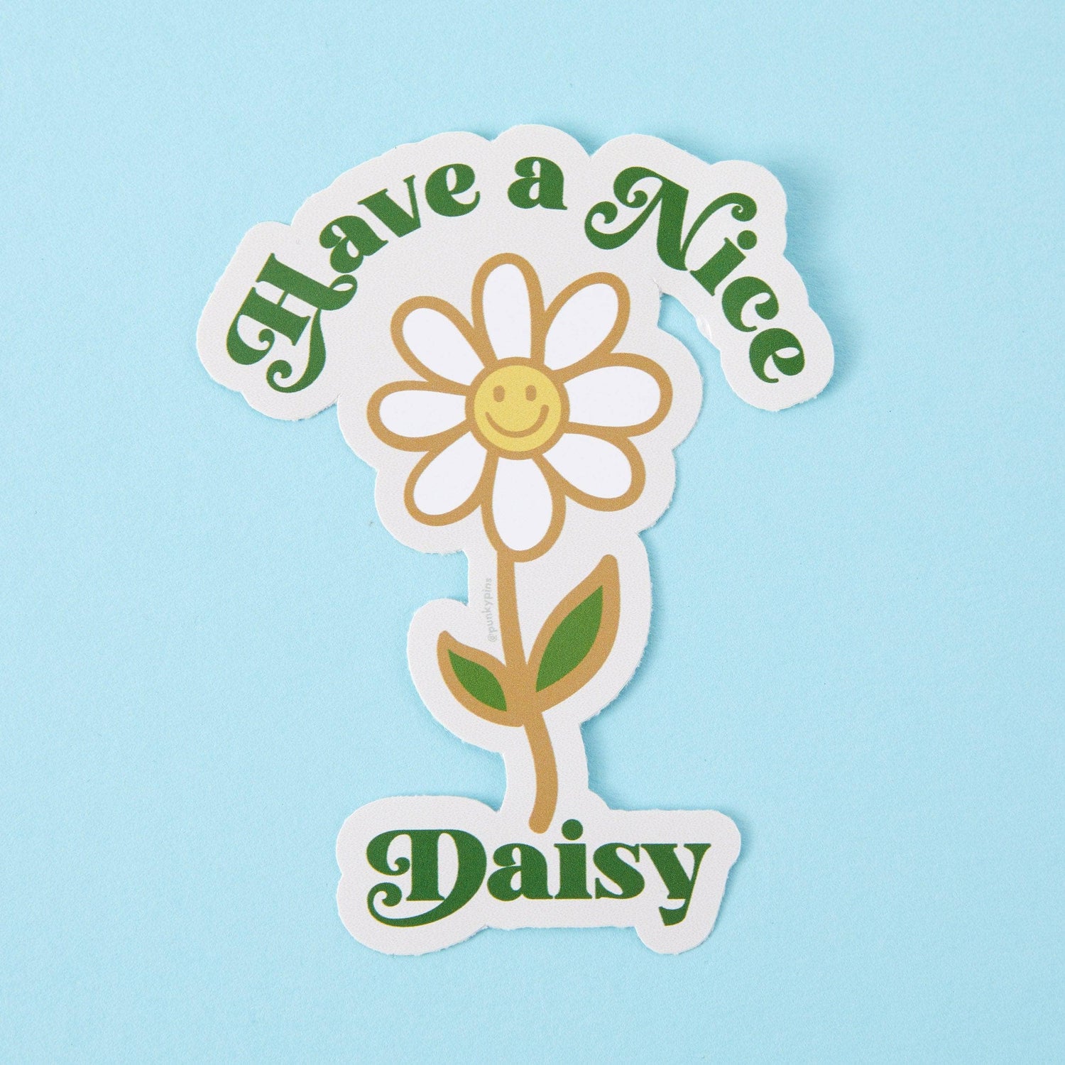 Punky Pins Have A Nice Daisy Vinyl Sticker