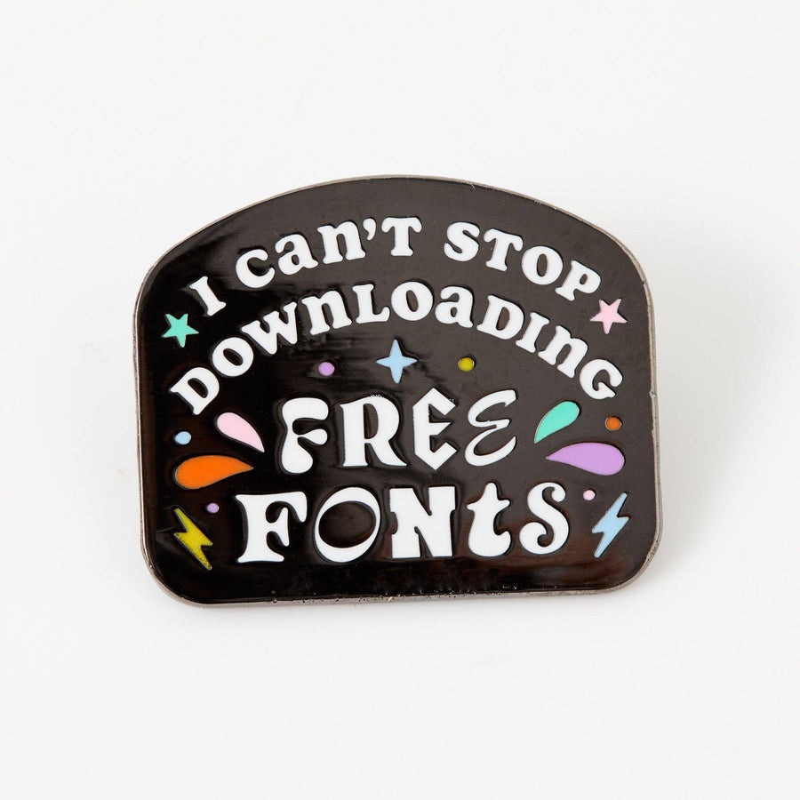 Punky Pins I Can't Stop Downloading Free Fonts Enamel Pin