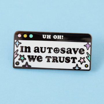 Punky Pins In Autosave We Trust Enamel Pin