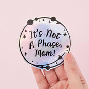 Punky Pins It's Not A Phase Mom Holographic Sticker