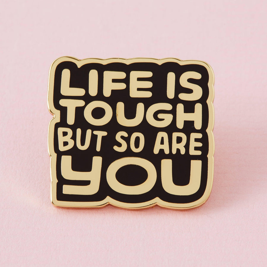 Punky Pins Life Is Tough But So Are You Gold Limited Edition Pin