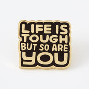 Punky Pins Life Is Tough But So Are You Gold Limited Edition Pin