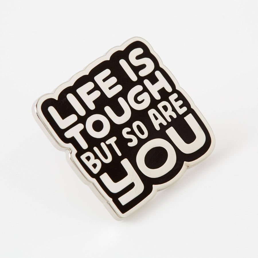 Punky Pins Life Is Tough But So Are You Pin