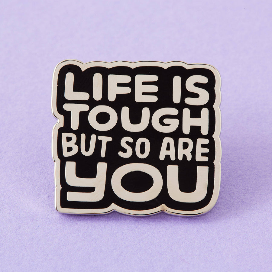 Punky Pins Life Is Tough But So Are You Pin
