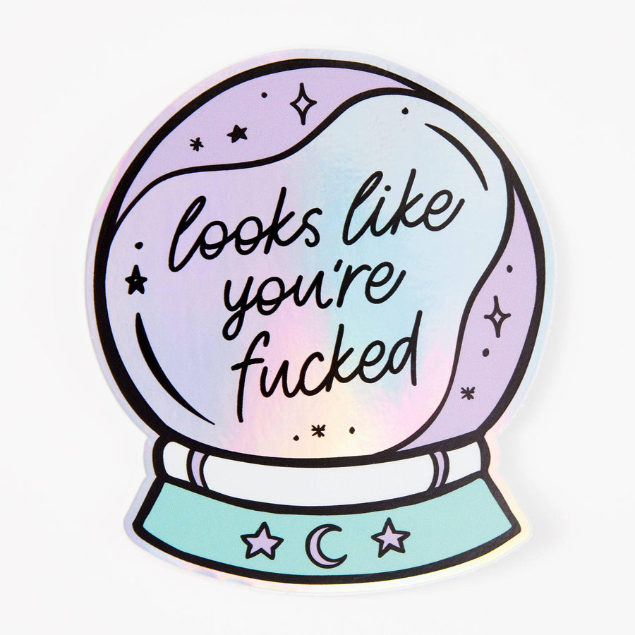 Punky Pins Looks Like You're Fucked Holographic Sticker
