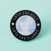 Punky Pins Love Thy Self Love Thy Planet Eco Metal Pin