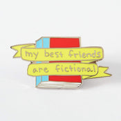 Punky Pins My Best Friends Are Fictional Enamel Pin