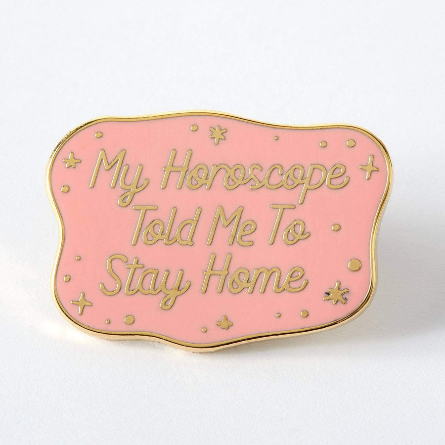 Punky Pins My Horoscope Said Stay Home Enamel Pin