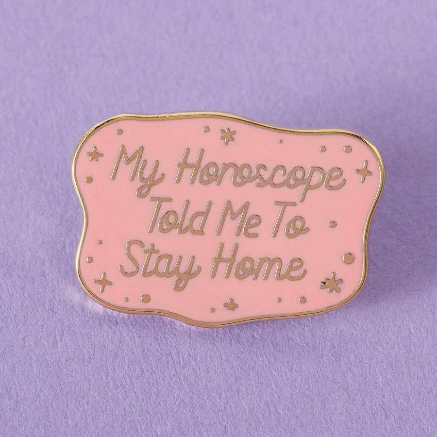 Punky Pins My Horoscope Said Stay Home Enamel Pin
