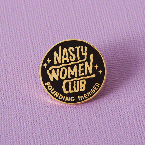 Nasty Women Club Founding Member Enamel Pin