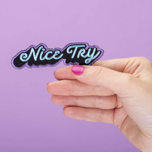 Nice Try Embroidered Iron On Patch