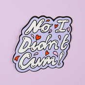 Punky Pins No I Didn't Cum Vinyl Sticker