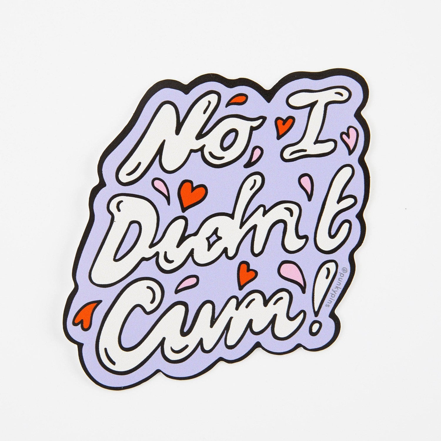 Punky Pins No I Didn't Cum Vinyl Sticker