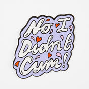 Punky Pins No I Didn't Cum Vinyl Sticker