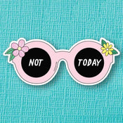 Not Today Sunglasses Die Cut Vinyl Sticker