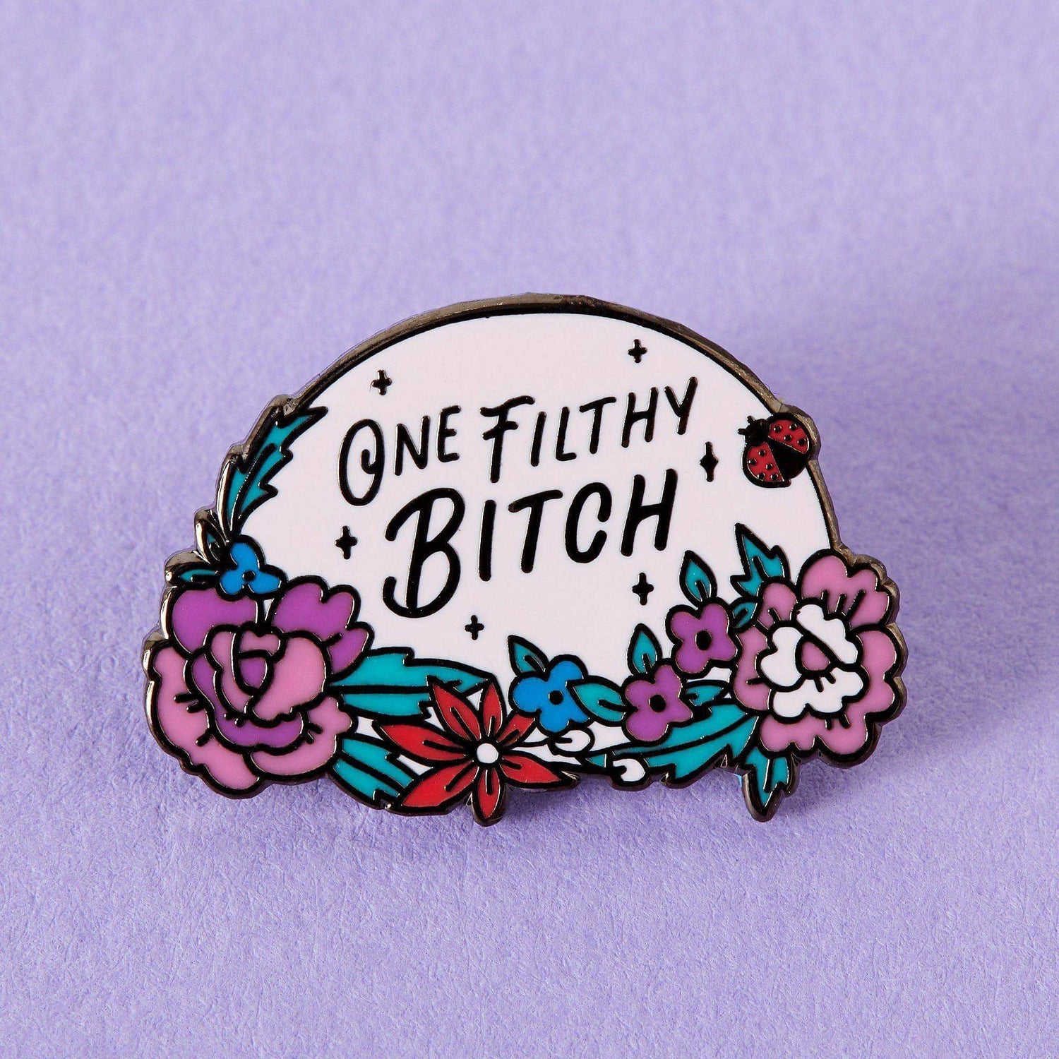 Punky Pins One Filthy Bitch Enamel Pin