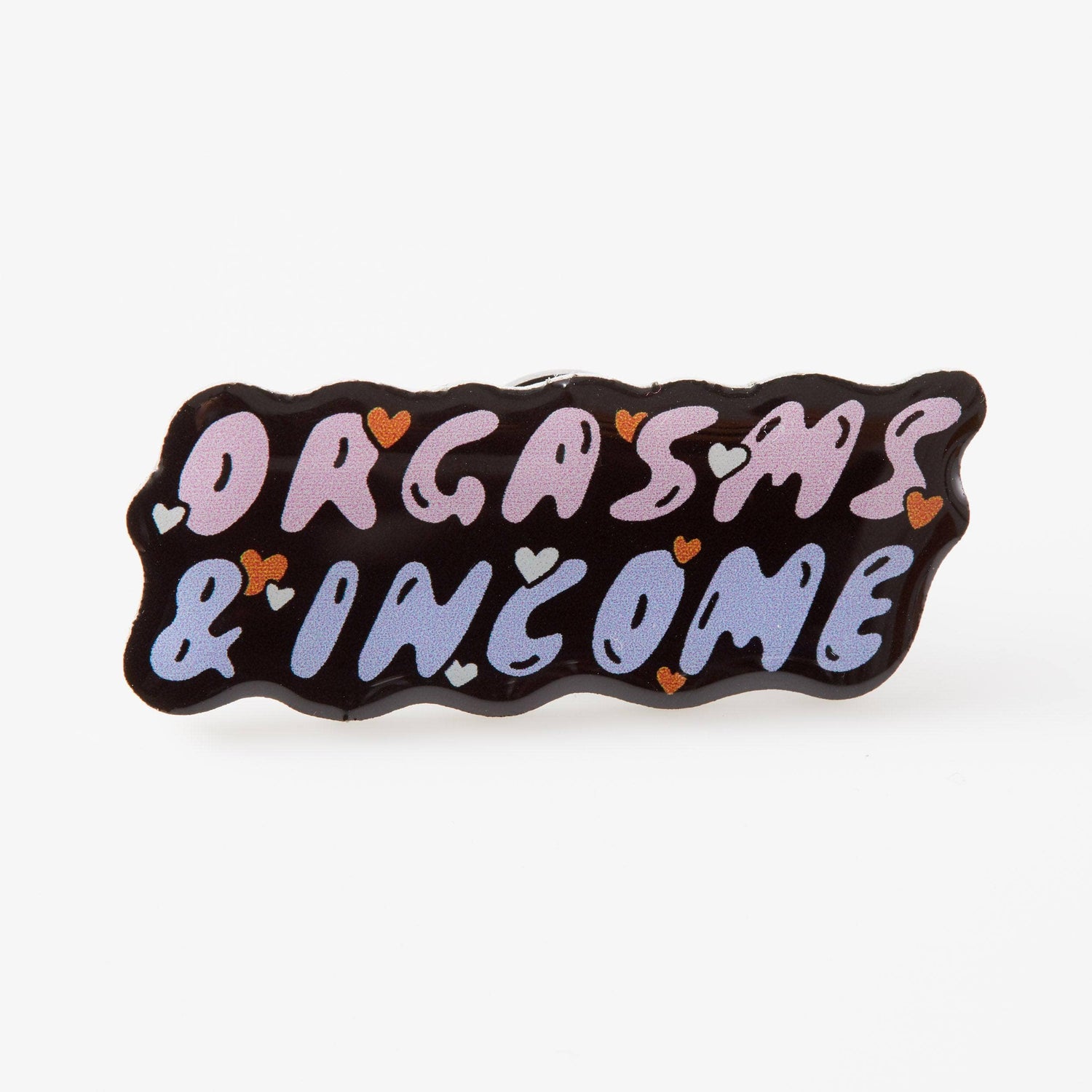 Punky Pins Orgasms & Income Eco Metal Pin