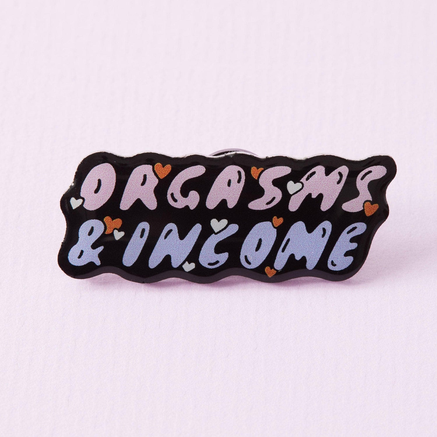 Punky Pins Orgasms & Income Eco Metal Pin